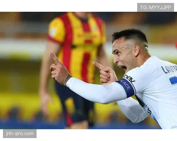 劳塔罗是否为球队真正核心 战术作用适配度分析